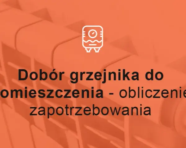 Jak obliczyć moc grzejnika, aby uniknąć zimnych pomieszczeń?